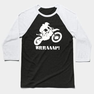 Funny Dirt Bike Motocross Brraaap Moto Biker design Baseball T-Shirt